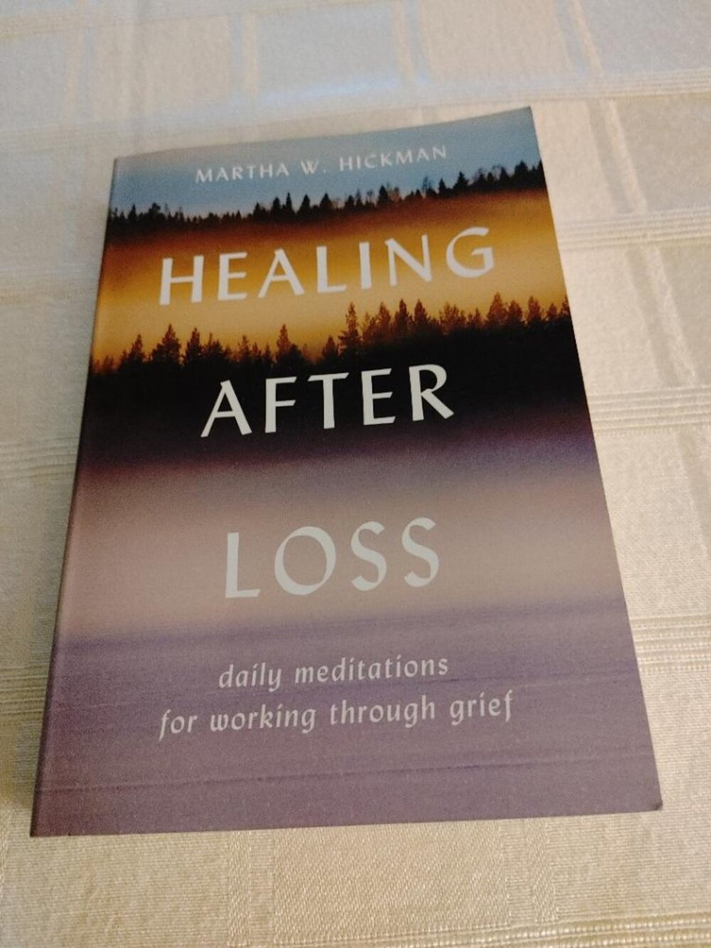 Healing After Loss Book by Martha W. Hickman - Daily Meditations